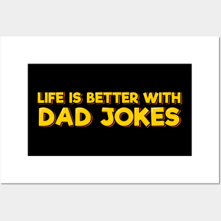 Life is Better with Dad Jokes Posters and Art